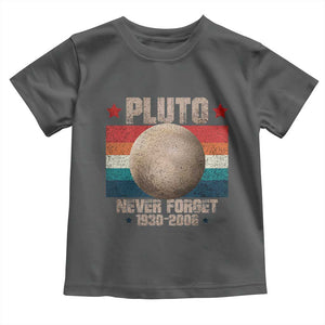 Pluto Never Forget 1930-2006 Planet Toddler T Shirt Funny Vintage Retro Astronomy Space TS10 Dark Heather Print Your Wear