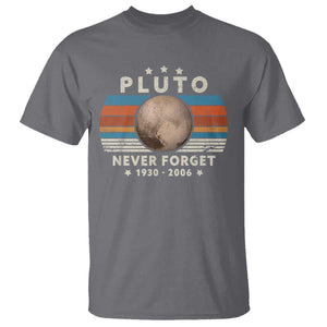 Never Forget Pluto T Shirt 1930-2006 Retro Style Funny Space Science TS10 Charcoal Print Your Wear
