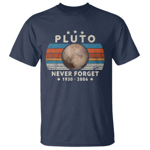 Never Forget Pluto T Shirt 1930-2006 Retro Style Funny Space Science TS10 Navy Print Your Wear