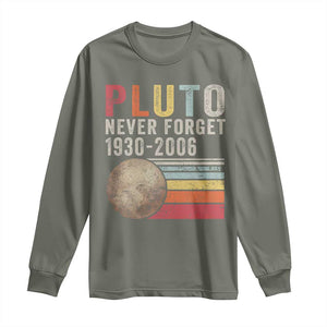 Never Forget Pluto Long Sleeve Shirt Retro Style Funny Space Science TS10 Military Green Print Your Wear