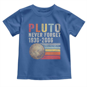 Never Forget Pluto Toddler T Shirt Retro Style Funny Space Science TS10 Royal Blue Print Your Wear