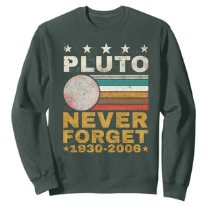 Never Forget Pluto Sweatshirt Retro Style Funny Space Science 1930-2006 TS10 Dark Forest Green Print Your Wear