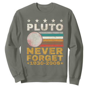 Never Forget Pluto Sweatshirt Retro Style Funny Space Science 1930-2006 TS10 Military Green Print Your Wear