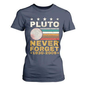 Never Forget Pluto T Shirt For Women Retro Style Funny Space Science 1930-2006 TS10 Navy Print Your Wear