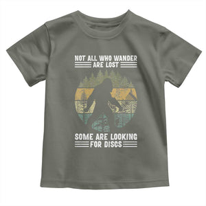 Funny Bigfoot Disc Golf Toddler T Shirt Not All Who Wander Are Lost Sasquatch Lovers TS10 Military Green Print Your Wear