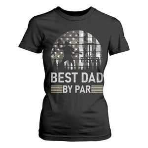 Disc Golf Best Dad By Par T Shirt For Women Funny Sports Golfer Frisbee Camo American Flag TS10 Black Print Your Wear