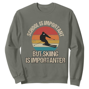 Skiing Sweatshirt School Is Important But Skiing Is Importanter Ski Funny Gift TS10 Military Green Print Your Wear