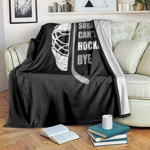 Ice Hockey Player Throw Blanket Retro Sorry Cant Hockey Bye TS10 Print Your Wear