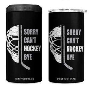 Ice Hockey Player 4 in 1 Can Cooler Tumbler Retro Sorry Cant Hockey Bye TS10 One Size: 16 oz Black Print Your Wear