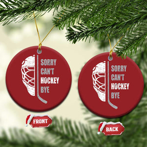 Ice Hockey Player Christmas Ornament Retro Sorry Cant Hockey Bye TS10 Circle Red Print Your Wear