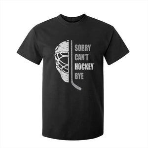 Ice Hockey Player T Shirt For Kid Retro Sorry Cant Hockey Bye TS10 Black Print Your Wear