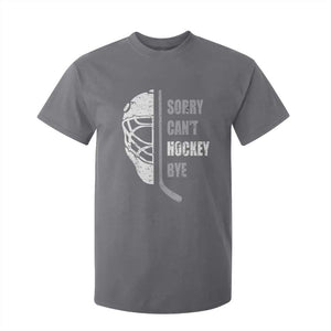 Ice Hockey Player T Shirt For Kid Retro Sorry Cant Hockey Bye TS10 Charcoal Print Your Wear