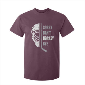 Ice Hockey Player T Shirt For Kid Retro Sorry Cant Hockey Bye TS10 Maroon Print Your Wear