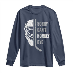 Ice Hockey Player Long Sleeve Shirt Retro Sorry Cant Hockey Bye TS10 Navy Print Your Wear