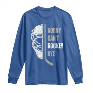 Ice Hockey Player Long Sleeve Shirt Retro Sorry Cant Hockey Bye TS10 Royal Blue Print Your Wear