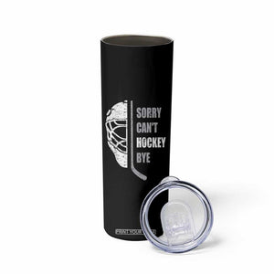 Ice Hockey Player Skinny Tumbler Retro Sorry Cant Hockey Bye TS10 Print Your Wear