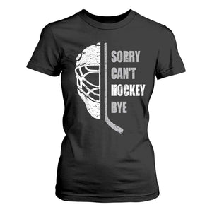 Ice Hockey Player T Shirt For Women Retro Sorry Cant Hockey Bye TS10 Black Print Your Wear