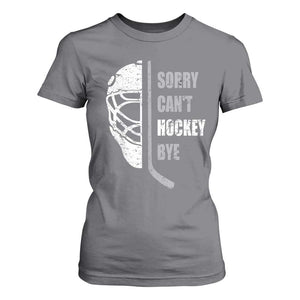Ice Hockey Player T Shirt For Women Retro Sorry Cant Hockey Bye TS10 Charcoal Print Your Wear