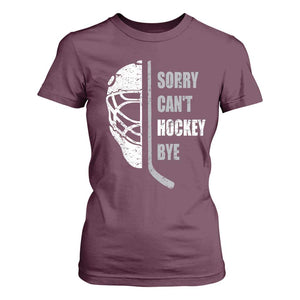 Ice Hockey Player T Shirt For Women Retro Sorry Cant Hockey Bye TS10 Maroon Print Your Wear