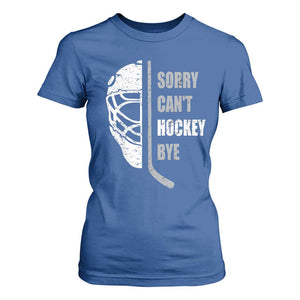 Ice Hockey Player T Shirt For Women Retro Sorry Cant Hockey Bye TS10 Royal Blue Print Your Wear