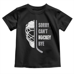 Ice Hockey Player Toddler T Shirt Retro Sorry Cant Hockey Bye TS10 Black Print Your Wear