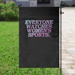 Everyone Watches Womens Sports Garden Flag Feminist Body Positivity Inclusive Equality TS10 Print Your Wear