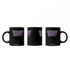 Everyone Watches Womens Sports Coffee Mug Feminist Body Positivity Inclusive Equality TS10 Print Your Wear