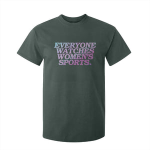 Everyone Watches Womens Sports T Shirt For Kid Feminist Body Positivity Inclusive Equality TS10 Dark Forest Green Print Your Wear
