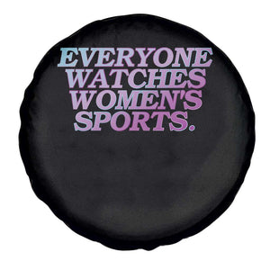 Everyone Watches Womens Sports Spare Tire Cover Feminist Body Positivity Inclusive Equality TS10 Print Your Wear
