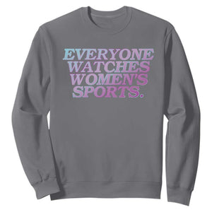 Everyone Watches Womens Sports Sweatshirt Feminist Body Positivity Inclusive Equality TS10 Charcoal Print Your Wear
