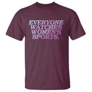 Everyone Watches Womens Sports T Shirt - Feminist Body Positivity Inclusive Equality Tee TS10 Maroon Print Your Wear