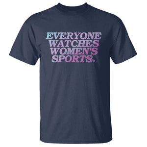 Everyone Watches Womens Sports T Shirt - Feminist Body Positivity Inclusive Equality Tee TS10 Navy Print Your Wear