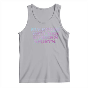 Everyone Watches Womens Sports Tank Top Feminist Body Positivity Inclusive Equality TS10 Athletic Heather Print Your Wear