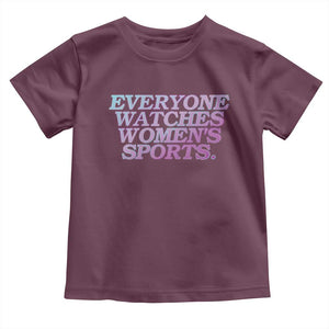 Everyone Watches Womens Sports Toddler T Shirt Feminist Body Positivity Inclusive Equality TS10 Maroon Print Your Wear
