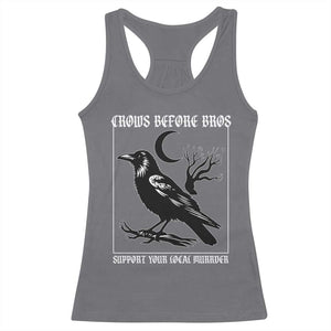 Crows Before Bros Support Your Local Murder Racerback Tank Top Funny Crow Lovers TS10 Charcoal Print Your Wear