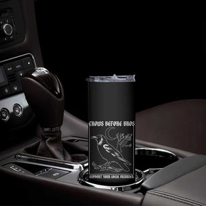 Crows Before Bros Support Your Local Murder Skinny Tumbler Funny Crow Lovers TS10 Print Your Wear