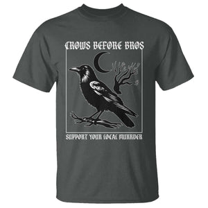 Crows Before Bros Support Your Local Murder T Shirt Funny Crow Lovers TS10 Dark Heather Print Your Wear
