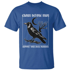 Crows Before Bros Support Your Local Murder T Shirt Funny Crow Lovers TS10 Royal Blue Print Your Wear