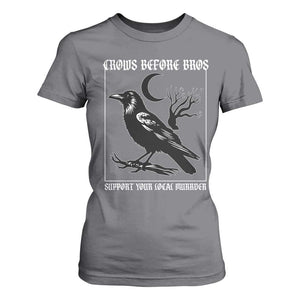 Crows Before Bros Support Your Local Murder T Shirt For Women Funny Crow Lovers TS10 Charcoal Print Your Wear