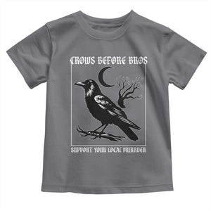 Crows Before Bros Support Your Local Murder Toddler T Shirt Funny Crow Lovers TS10 Charcoal Print Your Wear