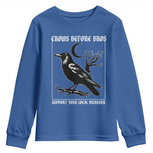 Crows Before Bros Support Your Local Murder Youth Sweatshirt Funny Crow Lovers TS10 Royal Blue Print Your Wear