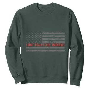I Don't Really Care Margaret Jd Vance Meme Sweatshirt TS10 Dark Forest Green Print Your Wear