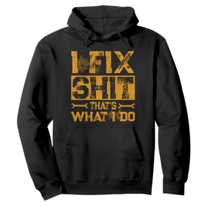 Funny Dad Grandpa Hoodie I Fix Shit Thats What I Do TS10 Black Print Your Wear