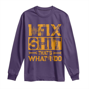 Funny Dad Grandpa Long Sleeve Shirt I Fix Shit Thats What I Do TS10 Purple Print Your Wear