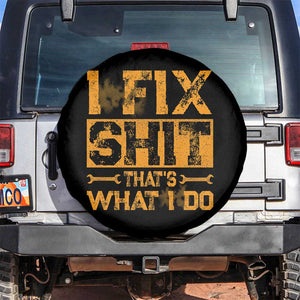 Funny Dad Grandpa Spare Tire Cover I Fix Shit Thats What I Do TS10 No hole Black Print Your Wear
