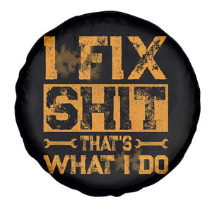 Funny Dad Grandpa Spare Tire Cover I Fix Shit Thats What I Do TS10 Print Your Wear