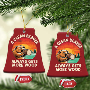 A Clean Beaver Always Gets More Wood Christmas Ornament Funny Adult Crude Joke TS10 Bell Flake Red Print Your Wear