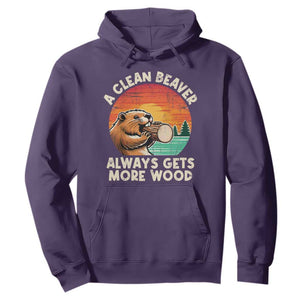 A Clean Beaver Always Gets More Wood Hoodie Funny Adult Crude Joke TS10 Purple Print Your Wear