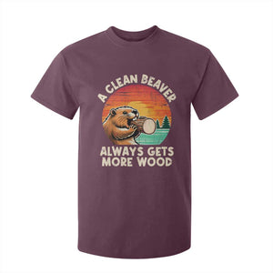A Clean Beaver Always Gets More Wood T Shirt For Kid Funny Adult Crude Joke TS10 Maroon Print Your Wear