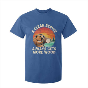A Clean Beaver Always Gets More Wood T Shirt For Kid Funny Adult Crude Joke TS10 Royal Blue Print Your Wear